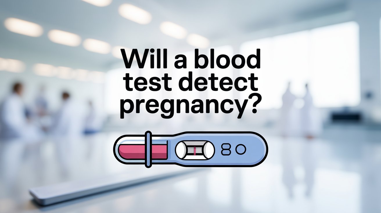 will a blood test detect pregnancy